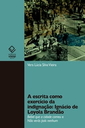 A escrita como exercício da indignação: Ignácio de Loyola Brandão