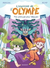 L espionne de l Olympe - Pas d excuse pour Méduse !