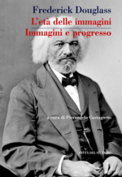 L età delle immagini. Immagini e progresso