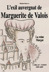 L exil auvergnat de Marguerite de Valois