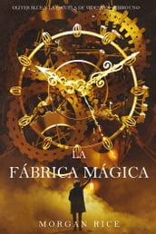 La fábrica mágica (Oliver Blue y la escuela de Videntes  Libro uno)