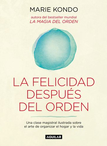 La felicidad después del orden (La magia del orden 2) - Marie Kondo