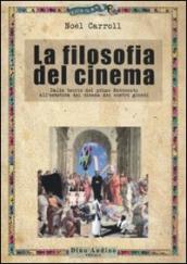 La filosofia del cinema. Dalle teorie del cinema del primo Novecento all estetica del cinema dei nostri giorni