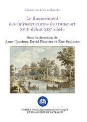 Le financement des infrastructures de transport XVIIe-début XIXe siècle