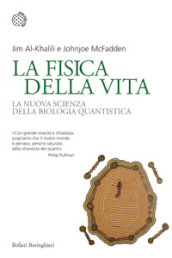 La fisica della vita. La nuova scienza della biologia quantistica