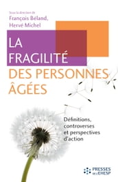 La fragilité des personnes âgées. Définitions, controverses et perspectives d action