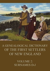 A genealogical dictionary of the first settlers of New England, Volume 2