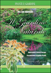Il giardino naturale. Ediz. illustrata