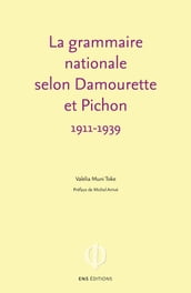 La grammaire nationale selon Damourette et Pichon (1911-1939)