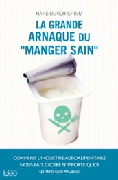 La grande arnaque du «manger sain»