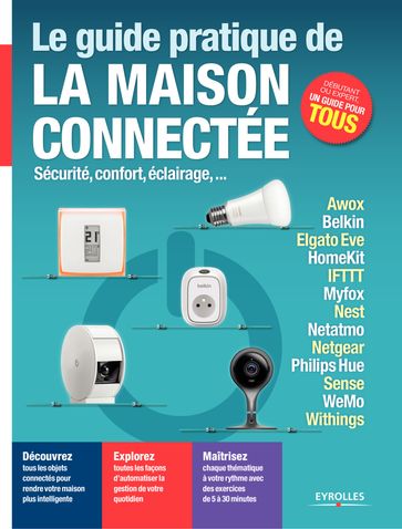 Le guide pratique de la maison connectée - Fabrice Neuman