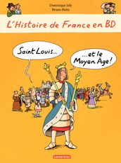 L histoire de France en BD - Saint-Louis et le Moyen Âge