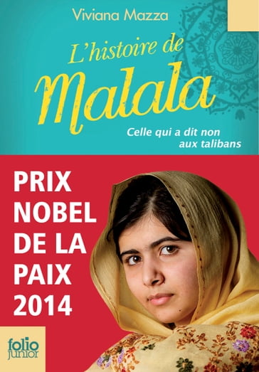 L'histoire de Malala. Celle qui a dit non aux talibans (Prix Nobel de la paix 2014) - Viviana Mazza