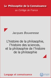 L histoire de la philosophie, l histoire des sciences et la philosophie de l histoire de la philosophie