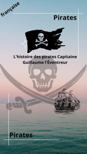 L histoire des pirates Capitaine Guillaume l Éventreur