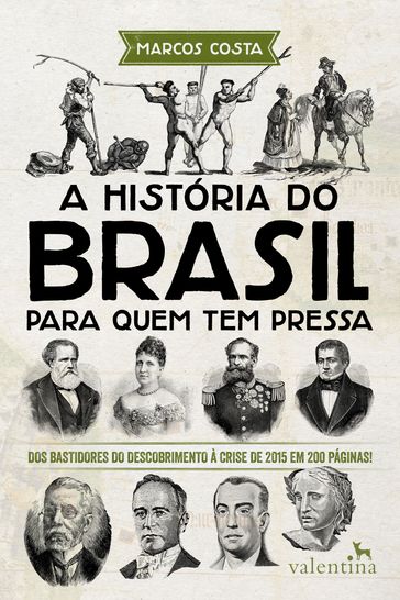 A história do Brasil para quem tem pressa - Marcos Costa