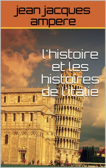 l'hitoire et les histoires de l'italie - jean jacques ampere