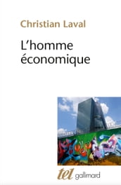 L homme économique. Essai sur les racines du néolibéralisme