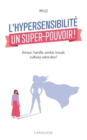 L hypersensibilité, un super-pouvoir !