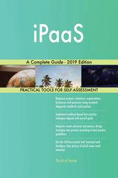 iPaaS A Complete Guide - 2019 Edition