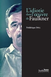 L idiotie dans l oeuvre de Faulkner