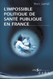 L impossible politique de santé publique en France