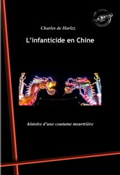 L infanticide en Chine : histoire d une coutume meurtrière. [Nouv. éd. revue et mise à jour].