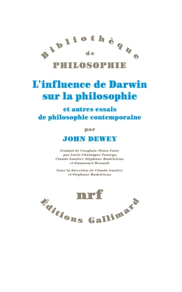 L'influence de Darwin sur la philosophie et autres essais de philosophie contemporaine - Claude Gautier - John Dewey - Stéphane Madelrieux