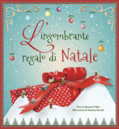 L ingombrante regalo di Natale. Ediz. a colori