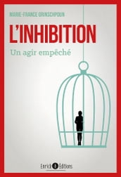 L inhibition - Un agir d empêché - 3e édition