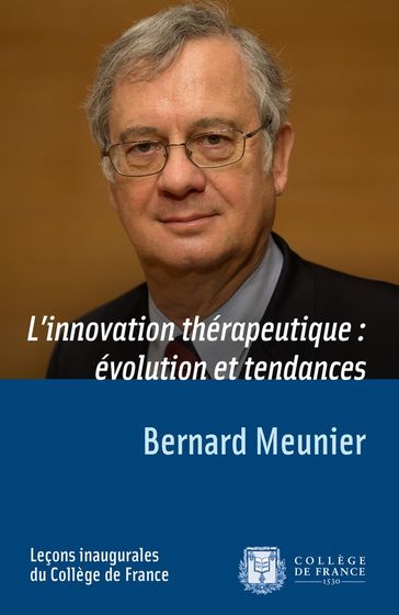 L'innovation thérapeutique: évolution et tendances - Bernard Meunier
