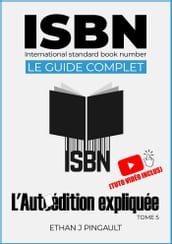 isbn: Le guide complet : l autoédition expliquée n°5