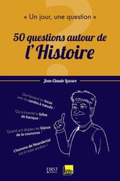 Un jour, une question : 50 questions autour de l Histoire