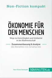 Ökonomie für den Menschen. Zusammenfassung & Analyse des Bestsellers von Amartya Sen