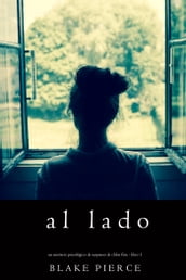 Al lado (Un misterio psicológico de suspenso de Chloe Fine - Libro 1)