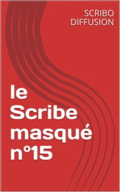 le Scribe masqué n°15