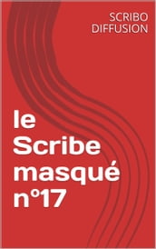 le Scribe masqué n°17