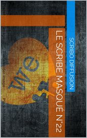 le Scribe masqué n°22