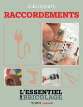 Électricité : Raccordements (L essentiel du bricolage)