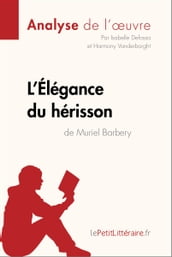 L Élégance du hérisson de Muriel Barbery (Analyse de l oeuvre)