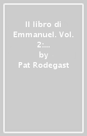 Il libro di Emmanuel. Vol. 2: La scelta dell Amore