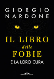 Il libro delle fobie. E la loro cura