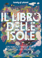 Il libro delle isole Un viaggio tra le isole più belle del mondo