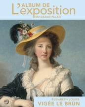 Élisabeth Louise Vigée Le Brun : Lalbum de lexposition