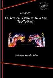 Le livre de la Voie et de la Vertu (Tao-Te-King). [Nouv. éd. revue et mise à jour].