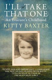 I ll Take That One: An Evacuee s Childhood