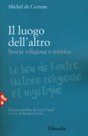 Il luogo dell altro. Storia religiosa e mistica