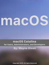 macOS Catalina for Users, Administrators, and Developers
