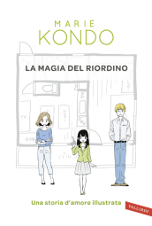 La magia del riordino. Una storia d amore illustrata