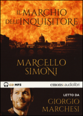 Il marchio dell inquisitore letto da Giorgio Marchesi. Audiolibro. CD Audio formato MP3